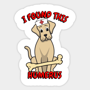 Funny big dog is a nurse with a joke Sticker